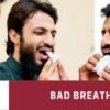 bad breath